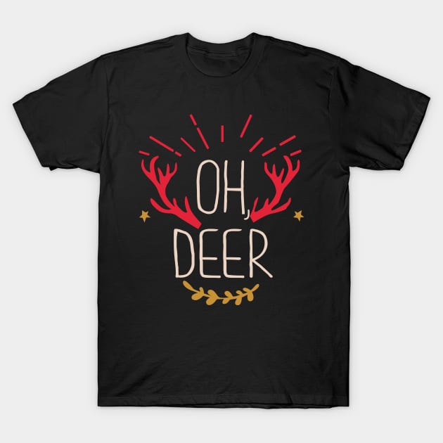 Oh Deer Funny Christmas Shirt T-Shirt by KsuAnn